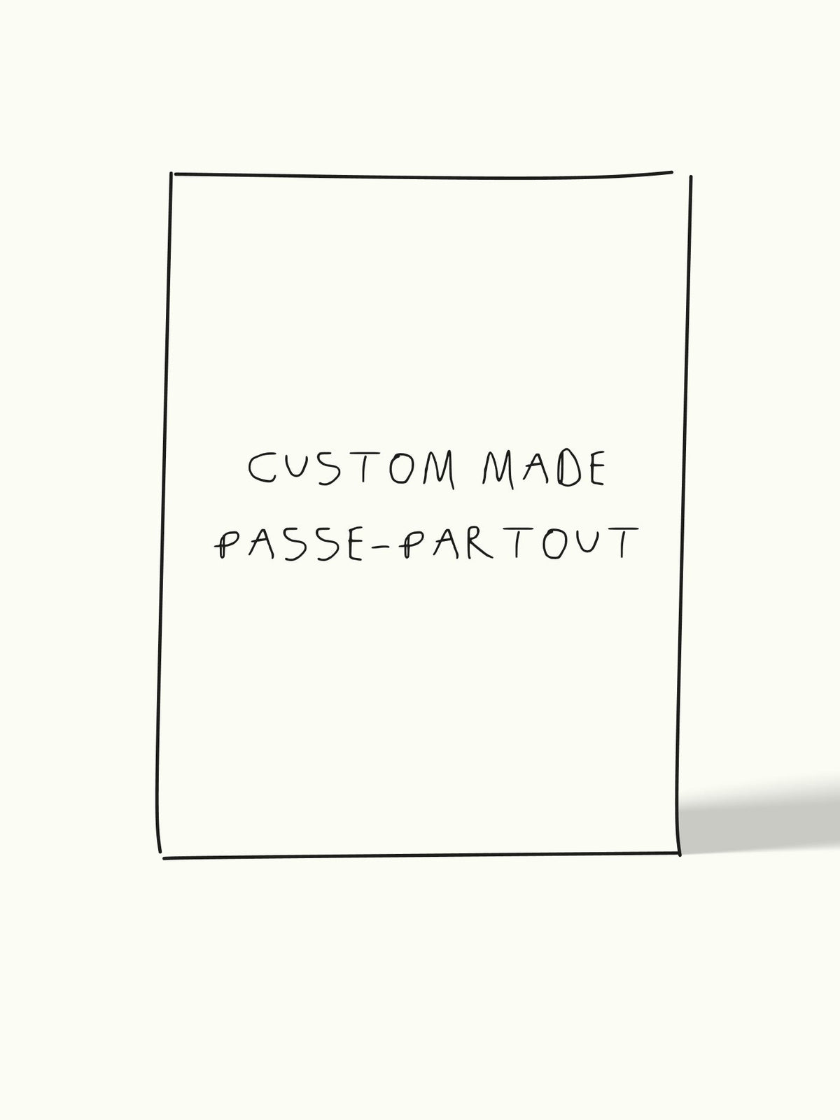 Getekende lijst met de tekst custom made passe-partout